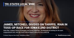 James, Mitchell Divided on Tariffs, Iran in Toss-Up Race for Iowa's 2nd District