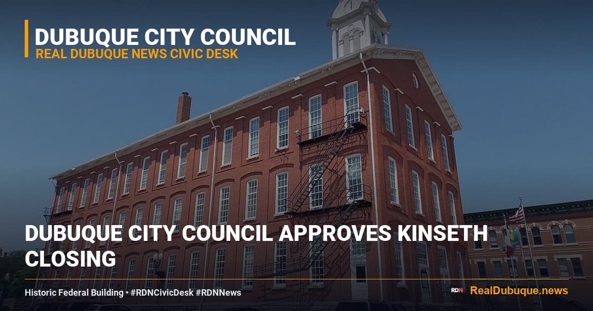 Dubuque City Council Approves Kinseth Closing Documents and Agreement Amendment in 10-Minute Special Session