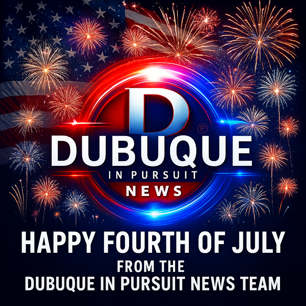 Dubuque In Pursuit News sends warm wishes for a joyful Fourth of July! 🇺🇸